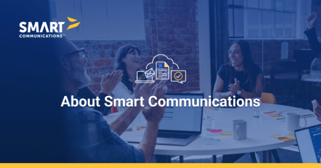 스마트 커뮤니케이션즈(Smart Communications)는 복잡한 업무 프로세스를 현대화하고, 고객과 가장 중요한 순간에 효과적으로 소통하고자 하는 규제 산업 기업들이 신뢰하는 솔루션 제공사다